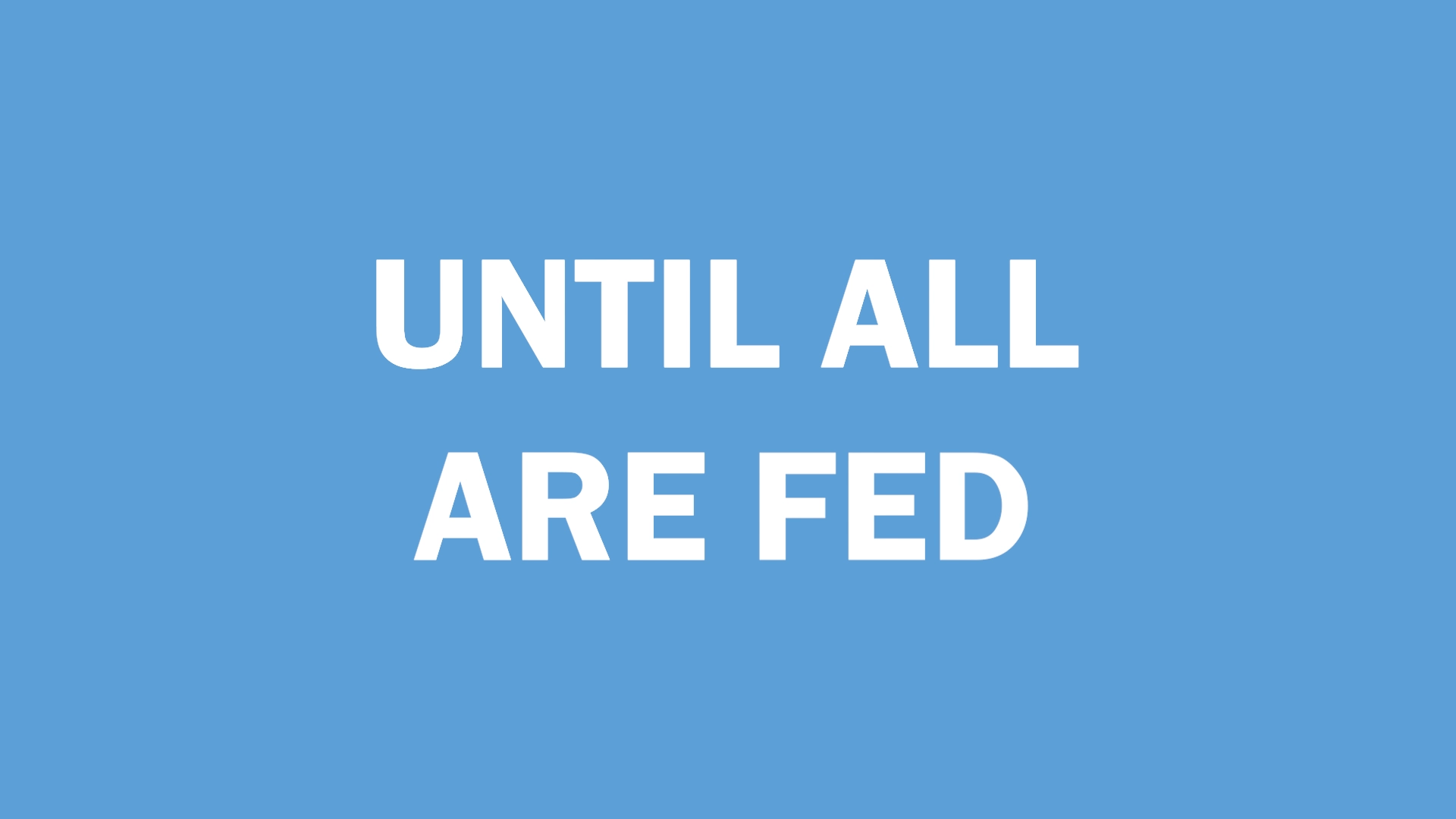 Until All Are Fed - Lyric Video